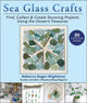 Book cover of: Sea Glass Crafts. By: Rebecca Ruger-Wightman
