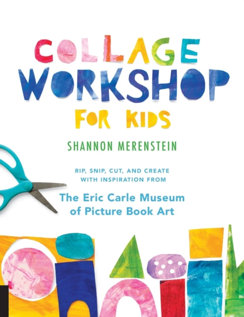 Book cover of: Collage Workshop for Kids. By: Shannon Merenstein