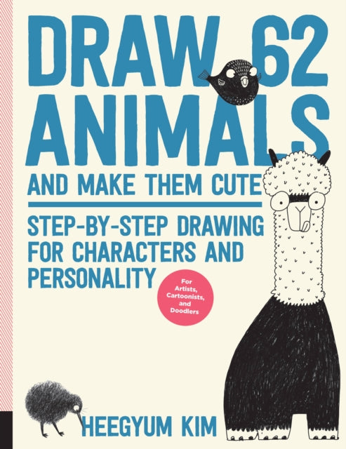Book cover of: Draw 62 Animals and Make Them Cute. By: Heegyum Kim