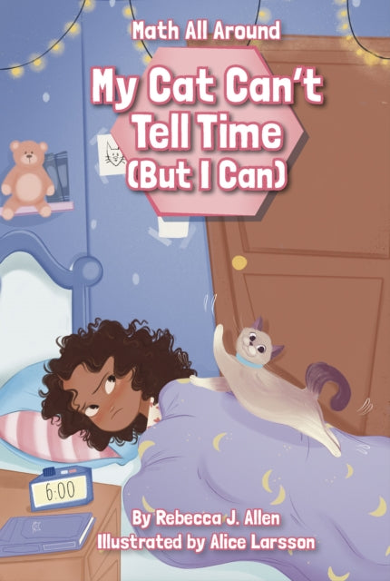 Book cover of: My Cat Can’t Tell Time (But I Can). By: Rebecca J. Allen