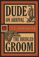 Book cover of: Dude on Arrival / The Bridled Groom. By: J. S. Borthwick