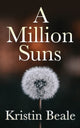 Book cover of: Million Suns. By: Kristin Beale