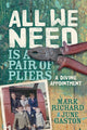 Book cover of: All We Need is a Pair of Pliers. By: Mark Richard