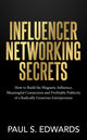 Book cover of: Influencer Networking Secrets. By: Paul S. Edwards