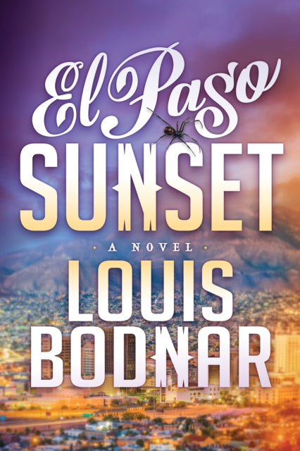 Book cover of: El Paso Sunset. By: Louis Bodnar