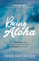Book cover of: Racing with Aloha. By: Fred Haywood
