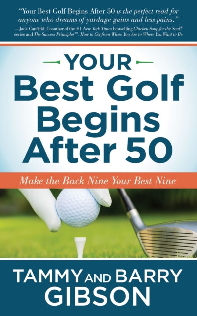 Book cover of: Your Best Golf Begins After 50. By: Tammy Gibson