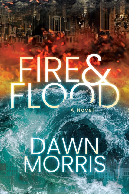 Book cover of: Fire and Flood. By: Dawn Morris