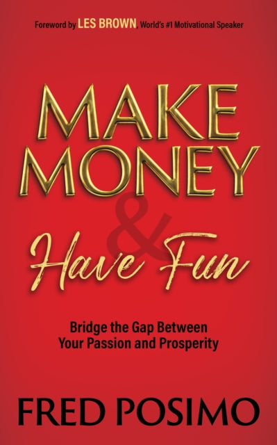 Book cover of: Make Money and Have Fun. By: Fred Posimo