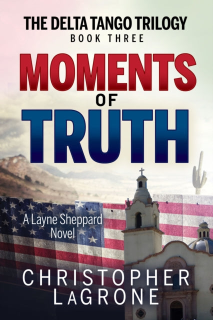 Book cover of: Moments of Truth. By: Christopher LaGrone
