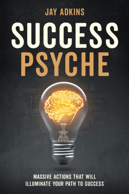 Book cover of: Success Psyche. By: Jay Adkins