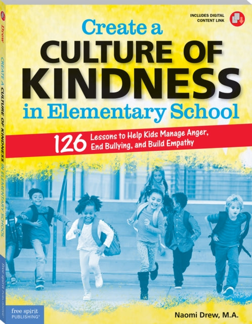 Book cover of: Create a Culture of Kindness in Elementary School. By: Naomi Drew