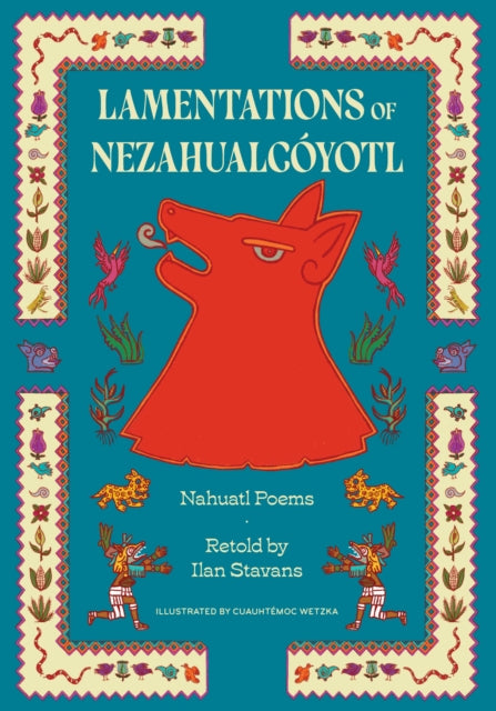 Book cover of: Lamentations of Nezahualcoyotl. By: Nezahualcyotl