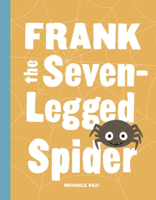 Book cover of: Frank the Seven-Legged Spider. By: Michaele Razi