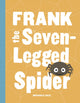 Book cover of: Frank the Seven-Legged Spider. By: Michaele Razi