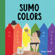 Book cover of: Sumo Colors. By: Sanae Ishida