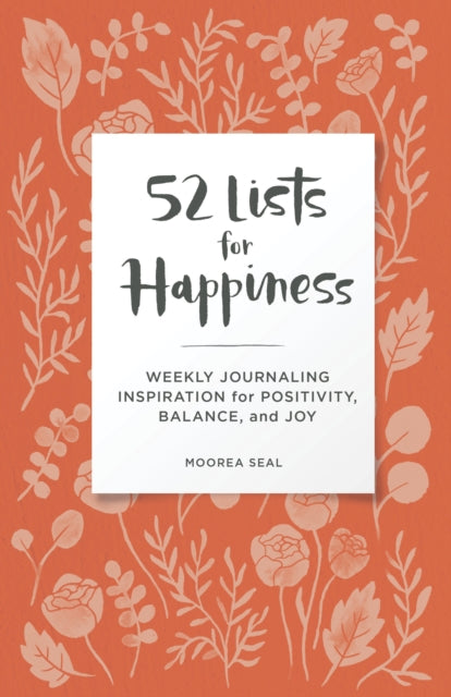 Book cover of: 52 Lists for Happiness Floral Pattern. By: Moorea Seal
