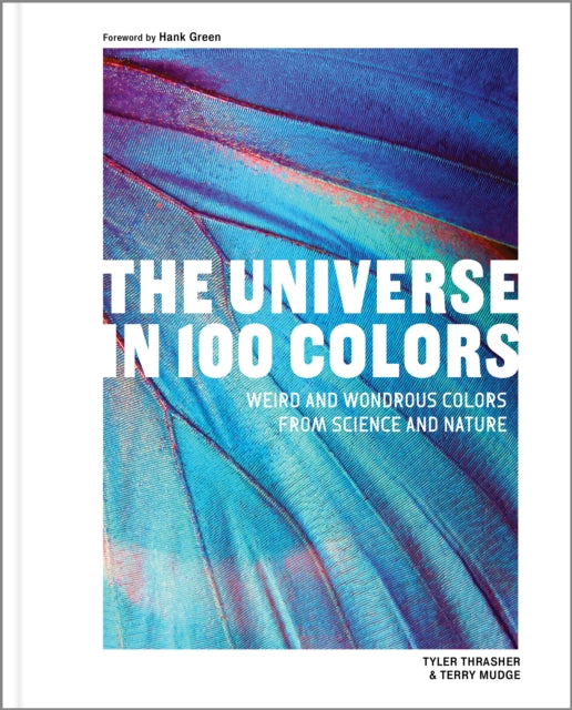 Book cover of: Universe in 100 Colors. By: Tyler Thrasher