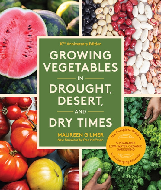 Book cover of: Growing Vegetables in Drought, Desert, and Dry Times, 10th Anniversary Edition