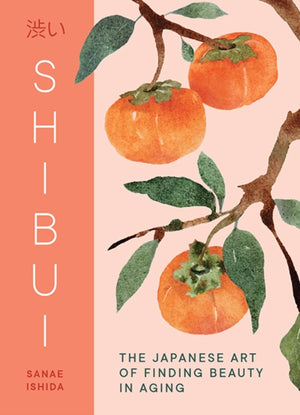 Shibui, The Japanese Art of Finding Beauty in Aging