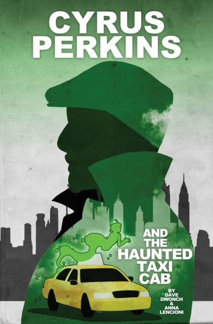 Book cover of: Cyrus Perkins and the Haunted Taxi Cab. By: Anna Lencioni
