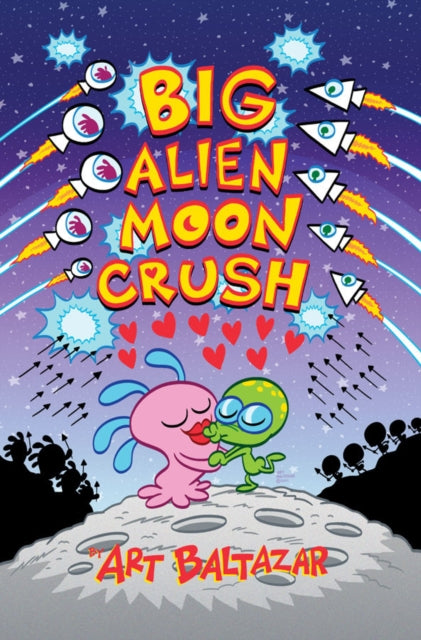 Book cover of: Big Alien Moon Crush. By: Art Baltazar