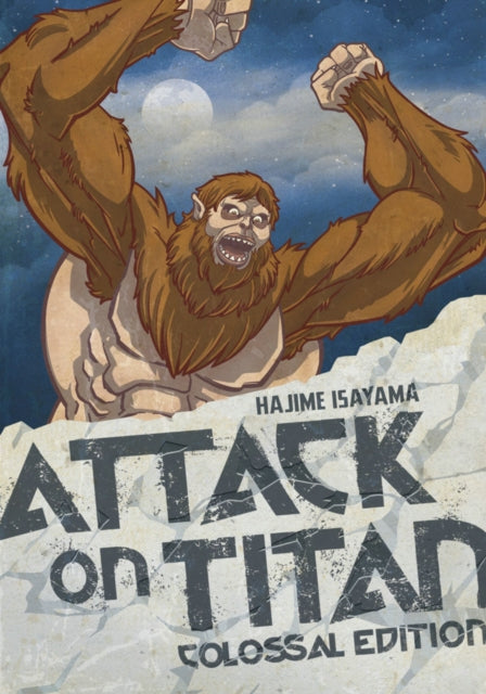 Book cover of: Attack On Titan: Colossal Edition 4. By: 諫山創