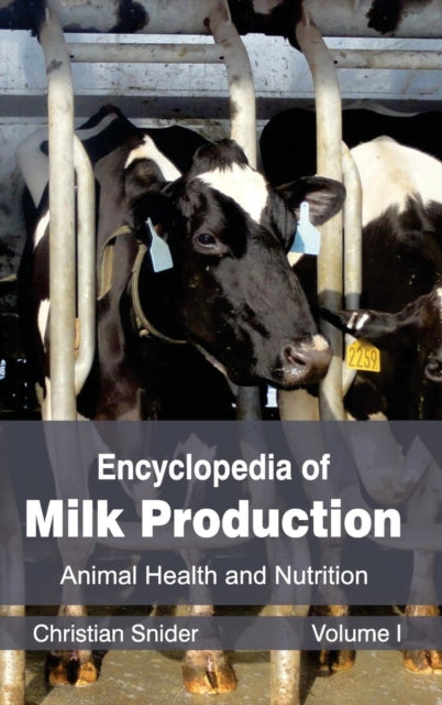 Book cover of: Encyclopedia of Milk Production: Volume I (Animal Health and Nutrition)