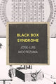 Book cover of: Black Box Syndrome. By: Jose-Luis Moctezuma
