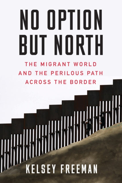 Book cover of: No Option But North. By: Kelsey Freeman