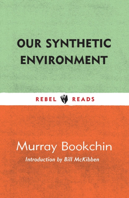 Book cover of: Our Synthetic Environment. By: Murray Bookchin