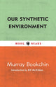 Book cover of: Our Synthetic Environment. By: Murray Bookchin