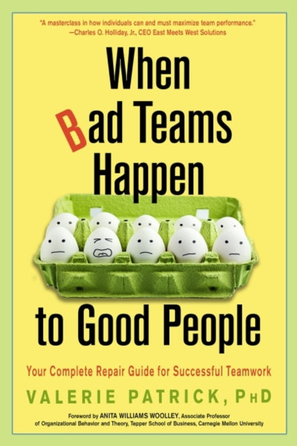 Book cover of: When Bad Teams Happen to Good People. By: Valerie Patrick