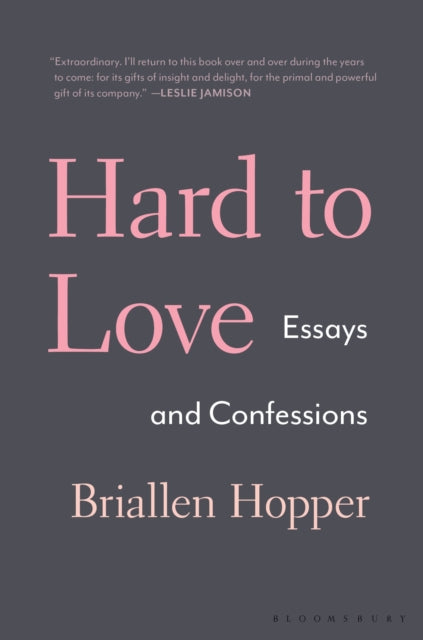 Book cover of: Hard to Love. By: Briallen Hopper
