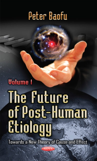 Book cover of: Future of Post-Human Etiology. By: Peter Baofu