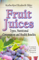 Book cover of: Fruit Juices. By: Katherlyn Elizabeth Elder