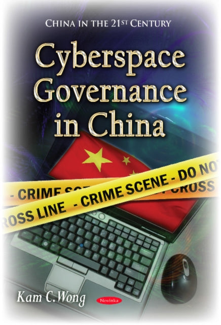 Book cover of: Cyberspace Governance in China. By: Kam C. Wong