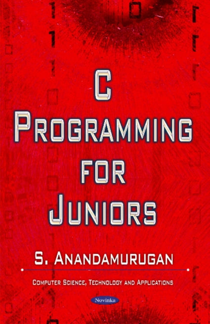 Book cover of: C Programming for Juniors. By: S. Anandamurugan