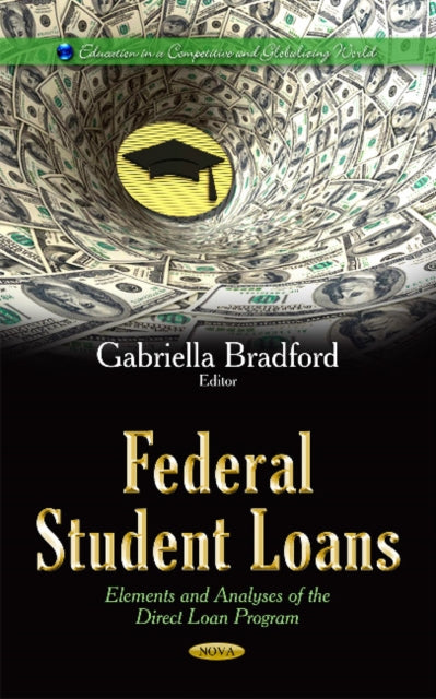 Book cover of: Federal Student Loans. By: Gabriella Bradford