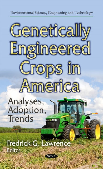 Book cover of: Genetically Engineered Crops in America. By: Fredrick G. Lawrence