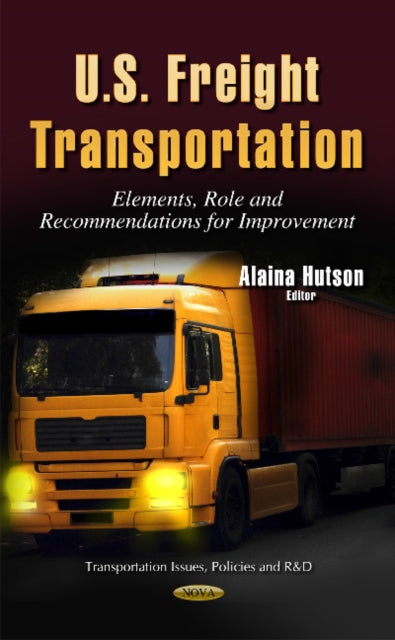 Book cover of: U.S. Freight Transportation. By: Alaina Hutson