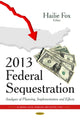 Book cover of: 2013 Federal Sequestration. By: Hailie Fox