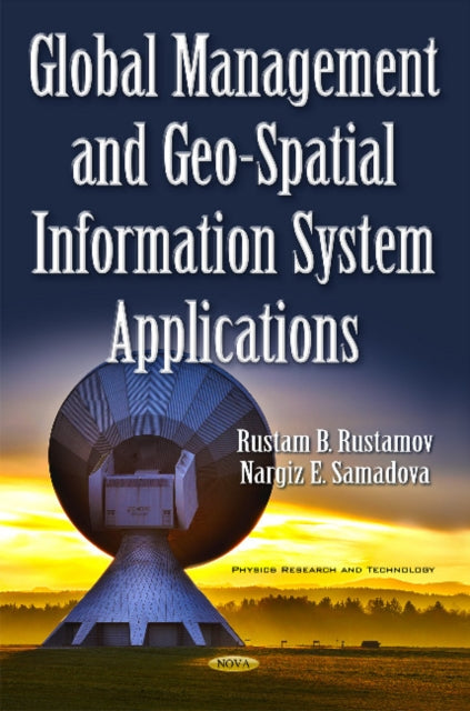 Book cover of: Global Management & Geo-Spatial Information System Applications. By: Rustam B. Rustamov