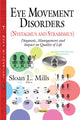 Book cover of: Eye Movement Disorders (Nystagmus and Strabismus). By: Sloan L. Mills