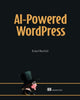 Book cover of: AI-Powered Wordpress. By: MANSFIELD, RICHARD