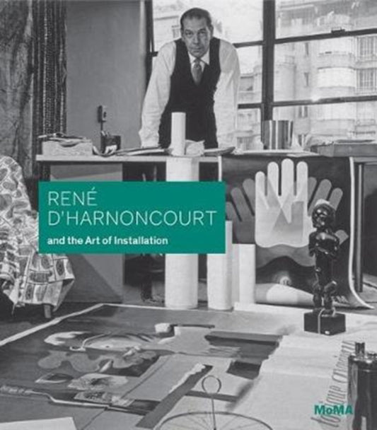 Book cover of: Rene d'Harnoncourt and the Art of Installation. By: René D'Harnoncourt