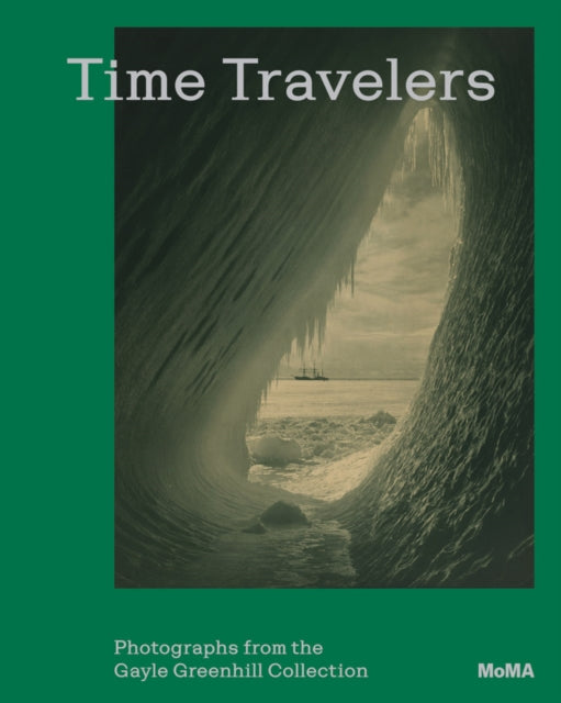 Book cover of: Time Travelers: Photographs from the Gayle Greenhill Collection