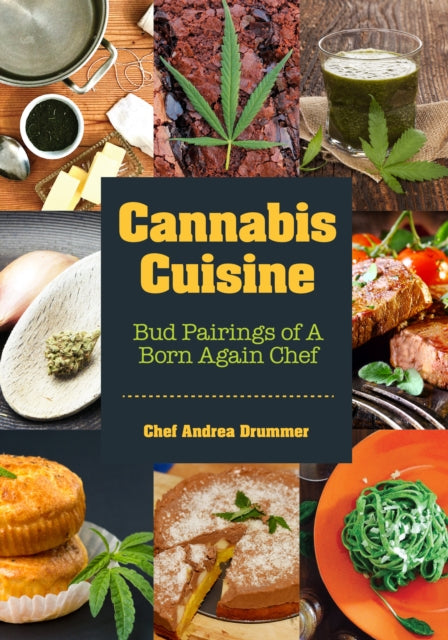 Book cover of: Cannabis Cuisine. By: Andrea Drummer