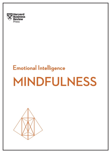 Book cover of: Mindfulness (HBR Emotional Intelligence Series). By: Harvard Business Review Harvard Business Review