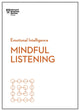 Book cover of: Mindful Listening (HBR Emotional Intelligence Series). By: Harvard Business Review Staff